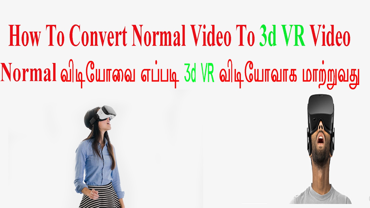 vr to normal video